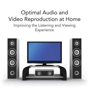 Optimal Audio and Video Reproduction at Home